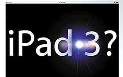 iPad3或3月初發售 喬布斯遺愿iTV有望年內面世